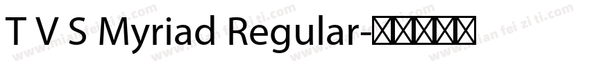T V S Myriad Regular字体转换